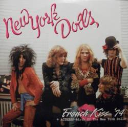 New York Dolls : French Kiss '74 + Actress-Birth Of The New York